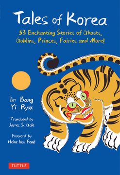 portada Tales of Korea: 53 Enchanting Stories of Ghosts, Goblins, Princes, Fairies and More! (en Inglés)