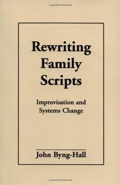 portada Rewriting Family Scripts: Improvisation and Systems Change (The Guilford Family Therapy) (en Inglés)