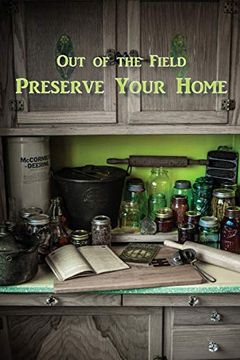 portada Preserve Your Home: Out of the Field (en Inglés)