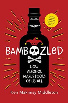 portada Bamboozled: How Alcohol Makes Fools of us all (en Inglés)