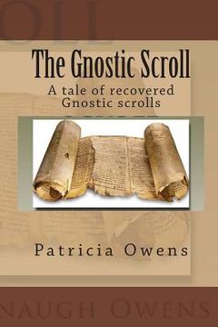 portada The Gnostic Scroll: A tale of recovered Gnostic scrolls (en Inglés)