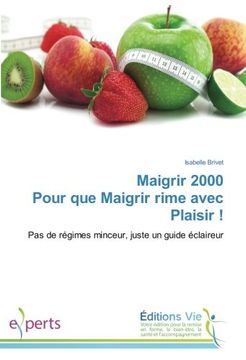 portada Maigrir 2000 Pour que Maigrir rime avec Plaisir !: Pas de régimes minceur, juste un guide éclaireur