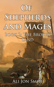 portada Of Shepherds and Mages Book 2: The Broken Land (en Inglés)