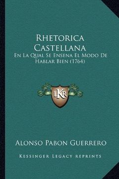 portada Rhetorica Castellana: En la Qual se Ensena el Modo de Hablar Bien (1764) (in Spanish)