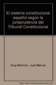 portada El sistema constitucional español segun la jurisprudencia del tribunal constitucional