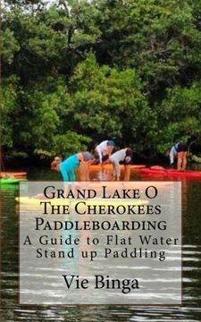 portada Grand Lake O The Cherokees Paddleboarding: A Guide to Flat Water Stand up Paddling