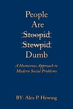 portada people are dumb: a humorous approach to modern social problems (en Inglés)