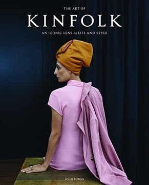 portada The art of Kinfolk: An Iconic Lens on Life and Style (in English)