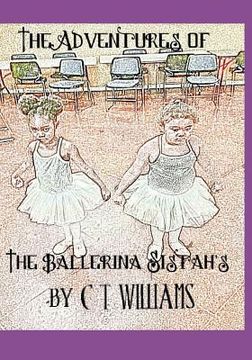 portada The Ballerina Sistah's: The Challenge of the Hip-Hop Monkeys (en Inglés)