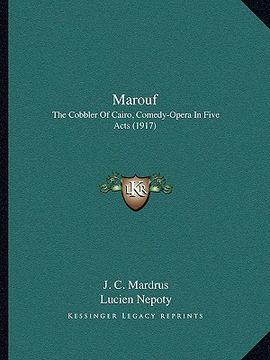 portada marouf: the cobbler of cairo, comedy-opera in five acts (1917) (en Inglés)