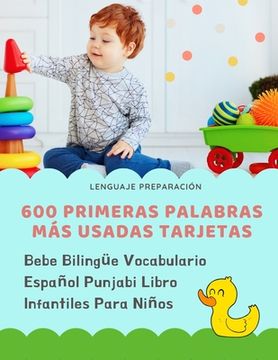 portada 600 Primeras Palabras Más Usadas Tarjetas Bebe Bilingüe Vocabulario Español Punjabi Libro Infantiles Para Niños: Aprender imaginario diccionario básic