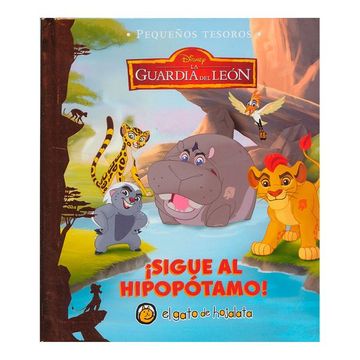 portada La Guardia del Leon -Sigue al Hipopotamo - Pequeños Tesoros