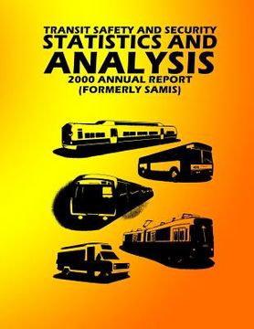portada Transit Safety & Security Statistics & Analysis: 2000 Annual Report (en Inglés)