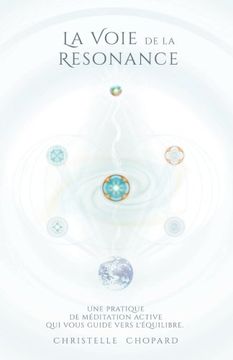 portada La Voie de la Resonance: Une pratique de meditation active qui accompagne vers l'equilibre, base sur les cinq elements. (La Carte DHARMI®) (Volume 3) (French Edition)