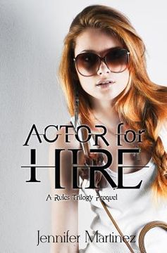 portada Actor for Hire: A Rules Trilogy Prequel (en Inglés)