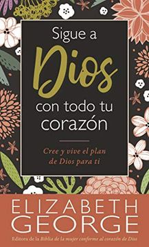 portada Sigue a Dios con Todo tu Corazón (in Spanish)