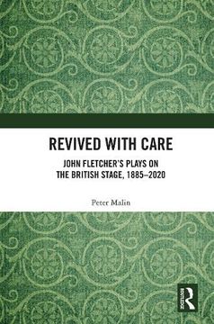 portada Revived With Care: John Fletcher’S Plays on the British Stage, 1885–2020 (in English)