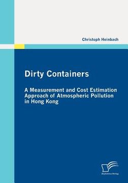 portada dirty containers: a measurement and cost estimation approach of atmospheric pollution in hong kong (en Inglés)