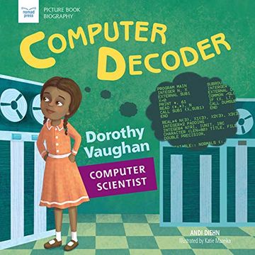 portada Computer Decoder: Dorothy Vaughan, Computer Scientist (Picture Book Biography) (en Inglés)