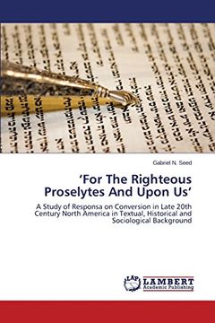 portada 'For The Righteous Proselytes And Upon Us'