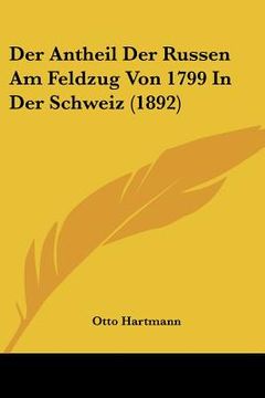 portada Der Antheil Der Russen Am Feldzug Von 1799 In Der Schweiz (1892) (en Alemán)