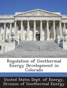 portada Regulation of Geothermal Energy Development in Colorado (in English)