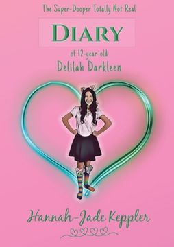 portada The Super-Dooper Totally Not Real Diary of 12-year-old Delilah Darkleen (en Inglés)