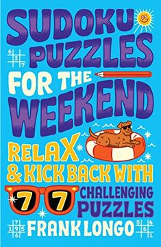 portada Sudoku Puzzles for the Weekend: Relax & Kick Back With 77 Challenging Puzzles (en Inglés)