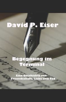 portada Begegnung im Terminal: Eine Geschichte von Freundschaft, Liebe und Tod (en Alemán)