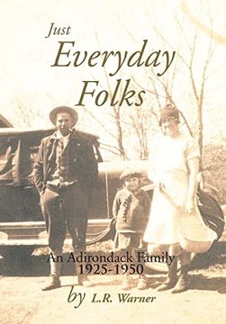portada Just Everyday Folks: An Adirondack Family 1925-1950 (en Inglés)