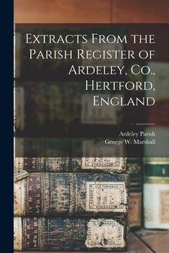 portada Extracts From the Parish Register of Ardeley, Co., Hertford, England (in English)