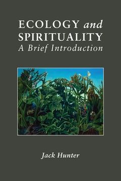 portada Ecology and Spirituality: A Brief Introduction (en Inglés)