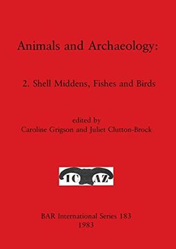 portada Animals and Archaeology: 2. Shell Middens, Fishes and Birds (183) (British Archaeological Reports International Series) (en Inglés)