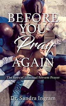 portada Before you Pray Again: The Keys of Effectual Fervent Prayer (in English)
