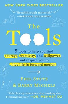 portada The Tools: 5 Tools to Help you Find Courage, Creativity, and Willpower--And Inspire you to Live Life in Forward Motion 