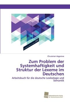 portada Zum Problem der Systemhaftigkeit und Struktur der Lexeme im Deutschen