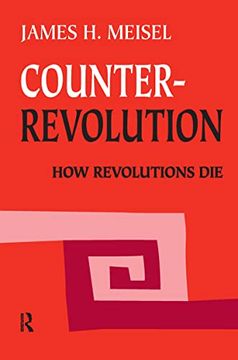portada Counterrevolution: How Revolutions Die (en Inglés)