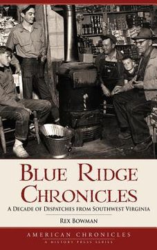 portada Blue Ridge Chronicles: A Decade of Dispatches from Southwest Virginia (in English)