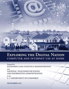 portada Exploring the Digital Nation: Computer and Internet Use at Home (en Inglés)
