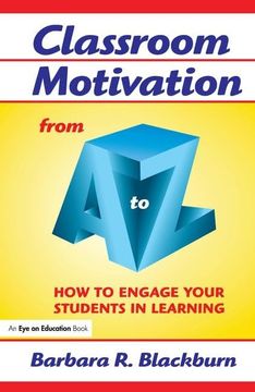 portada Classroom Motivation from A to Z: How to Engage Your Students in Learning (in English)
