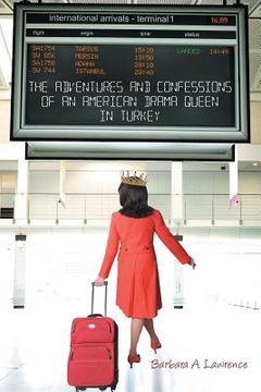 portada The Adventures and Confessions of an American Drama Queen in Turkey (en Inglés)