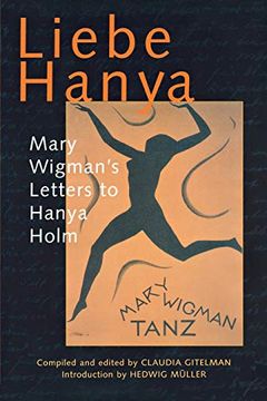 portada Liebe Hanya: Mary Wigman's Letters to Hanya Holm (Studies in Dance History) (en Inglés)