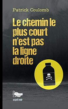 portada Le Chemin le Plus Court N'est pas la Ligne Droite (Esprit Noir) (en Francés)