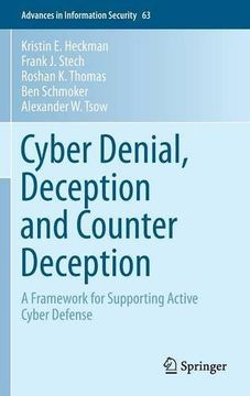 portada Cyber Denial, Deception and Counter Deception: A Framework for Supporting Active Cyber Defense (Advances in Information Security)