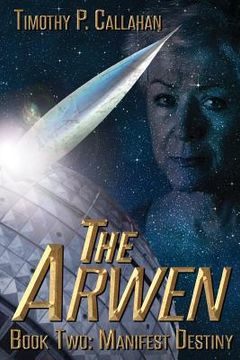 portada The Arwen Book Two: Manifest Destiny (in English)