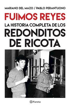 portada Fuimos Reyes la Historia Completa de los Redonditos de Ricota (in Spanish)