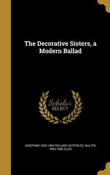 portada The Decorative Sisters, a Modern Ballad (in English)