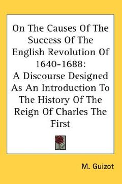 portada on the causes of the success of the english revolution of 1640-1688: a discourse designed as an introduction to the history of the reign of charles th