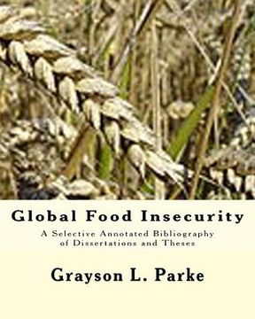 portada Global Food Insecurity: A Selective Annotated Bibliography of Dissertations and Theses (en Inglés)
