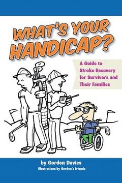 portada What's Your Handicap?: A Guide to Stroke Recovery for Survivors and Their Families (en Inglés)